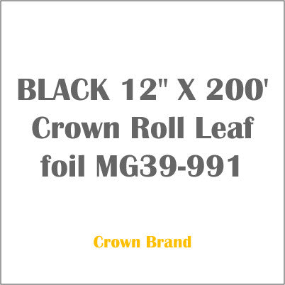 BLACK 12" X 200' Crown Roll Leaf foil MG39-991